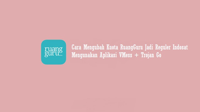 Cara Mengubah Kuota Ruangguru Jadi Reguler Indosat