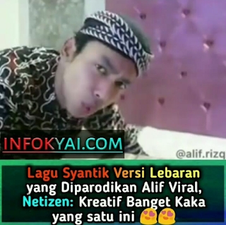 Lagu Syantik Versi Lebaran yang Diparodikan Alif Viral 