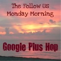 Follow Us Monday Morning Google Plus Hop