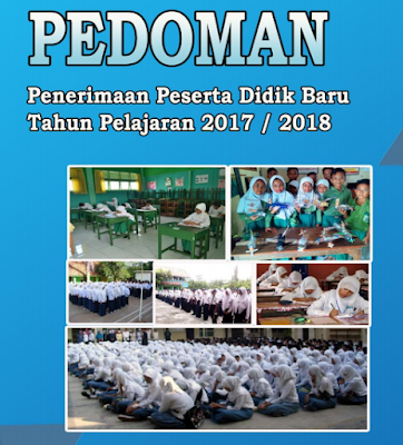 Juknis PPDB Tahun Ajar Baru 2017/2018 SD/SMP/SMA/Madrasah