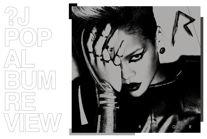 Album review: Rihanna - Rated R | Random J Pop