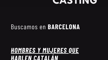 CASTING CALL BARCELONA: Se buscan HOMBRES y MUJERES que hablen CATALÁN de 18 a 60 años de edad