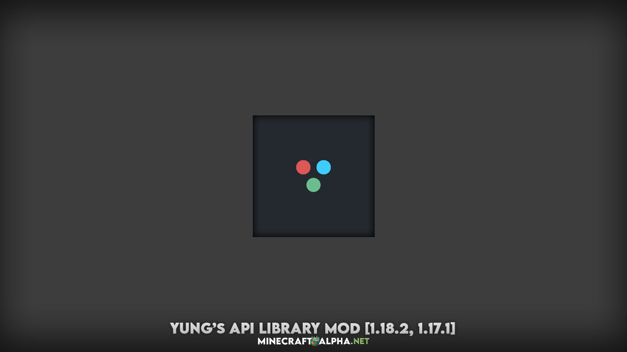 YUNG’s API Library Mod [1.18.2, 1.17.1]