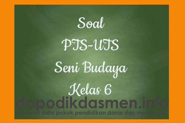 Soal UTS/PTS Seni Budaya Kurikulum 2013 Semester 1 Kelas 6, Soal dan Kunci Jawaban UTS/PTS Seni Budaya Kelas 6 Kurtilas, Contoh Soal PTS (UTS) Seni Budaya SD/MI Kelas 6 K13, Soal UTS/PTS Seni Budaya SD/MI Lengkap dengan Kunci Jawaban