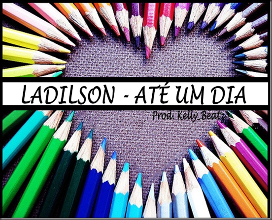 Ladilson Até Um Dia