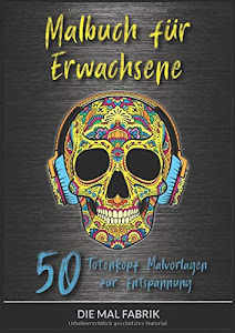 Malbuch für Erwachsene: 50 Totenkopf Malvorlagen zur Entspannung