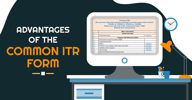 Advantages of the Common ITR Form