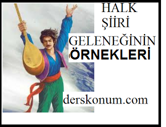 HALK EDEBİYATI ŞİİRİ ÖRNEKLERİ