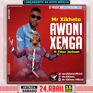 Download mp3:Mr-xikheto ft Félix Jackson Awoni xenga 