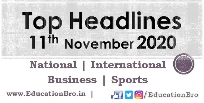 Top Headlines 11th November 2020 EducationBro