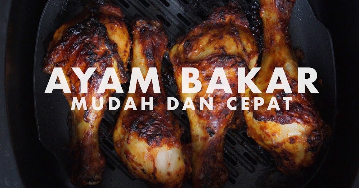 Resepi Ayam Bakar Paling Simple Dan Sedap