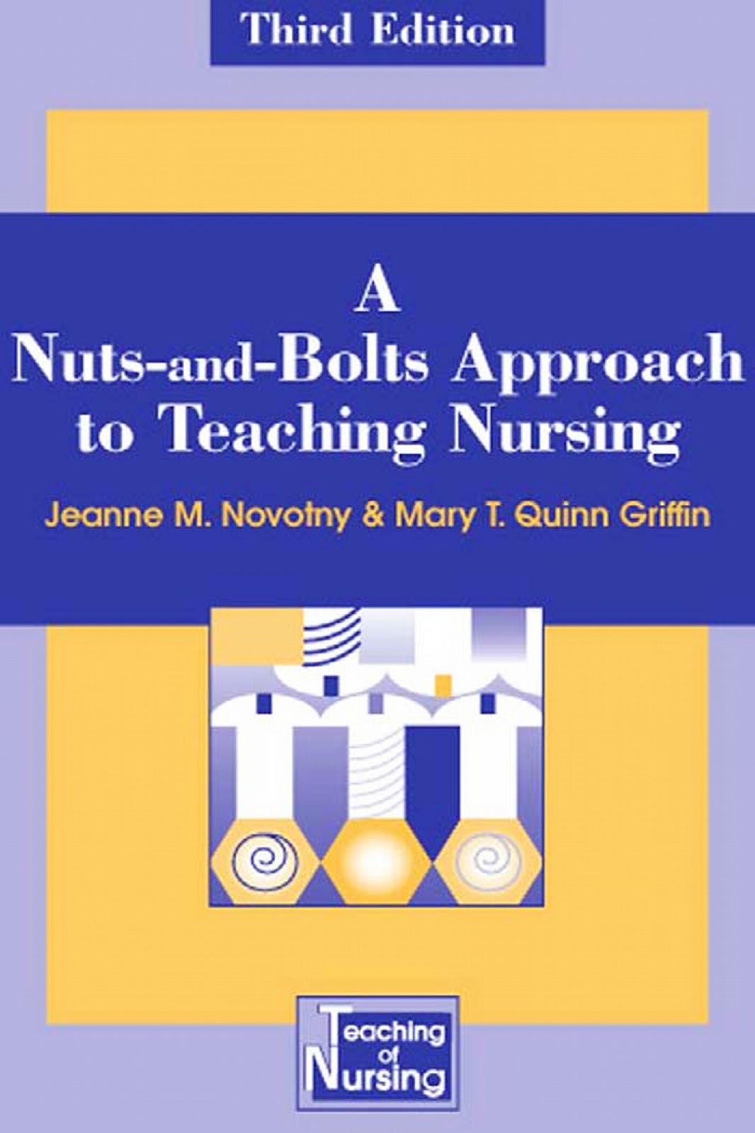 A Nuts-and-Bolts Approach to Teaching Nursing: Third Edition - Free Ebook - 1001 Tutorial & Free Download