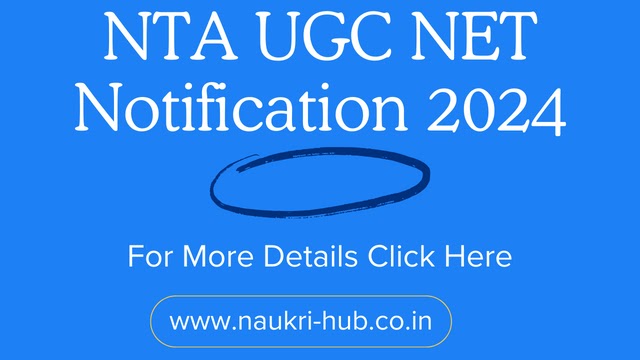 NTA UGC NET Notification 2024 : Application Form, Exam Date, Syllabus