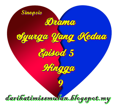 Rangkuman Sinopsis Episod 5 Hingga Episod 9 Drama Syurga Yang Kedua, Astro, Drama Syurga Yang Kedua, Pelakon Drama Syurga Yang Kedua, Fasha Sandha, Siti Elizad, Zarul Husin, Azizah Mahzan, Zarynn Min, Beego, Afifah Nasir, Dato Jalaluddin Hassan, Fazlina Ahmad Daud, Wan Nor Azlin, Poligami, Perkahwinan, Hidup Bermadu, 