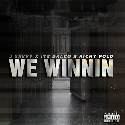 New Music Alert, We Winnin, J Savvy, ITZ DRACO, Ricky Polo, Southrageous, Hip Hop Everything, Casual Crooks, video premiere, Promo Vatican, Team Bigga Rankin, Stapled Ske Media Lab, 