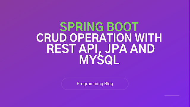 Spring Boot REST full API CRUD operation with MySql, JPA