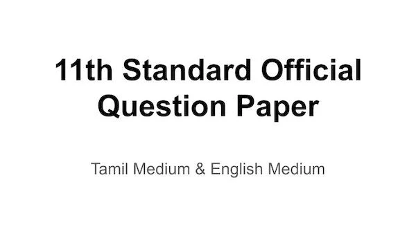 11th Standard Official Question Paper and answer keys Tamil Medium & English Medium