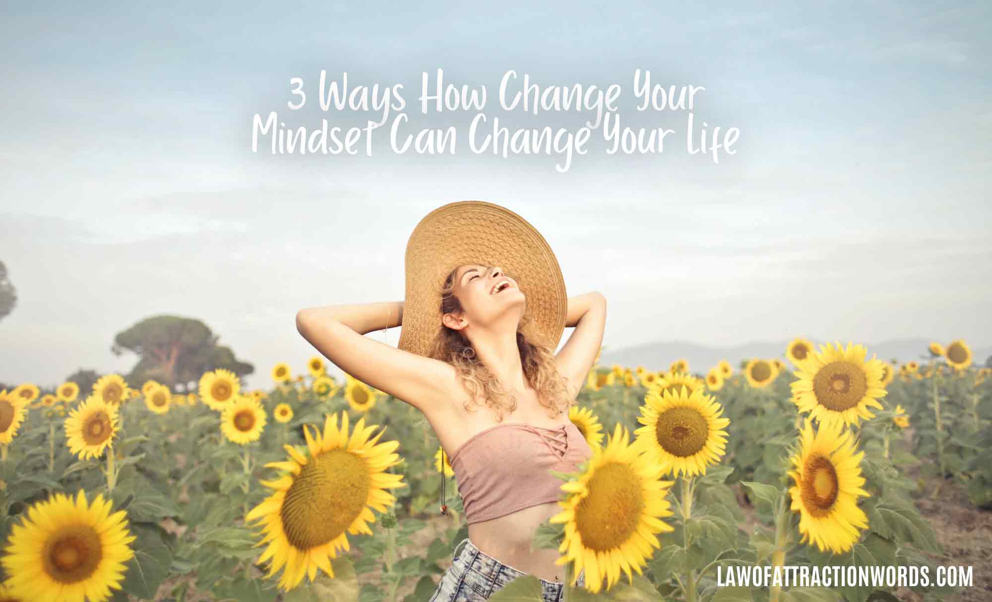 3 Ways How Change Your Mindset Can Change Your Life