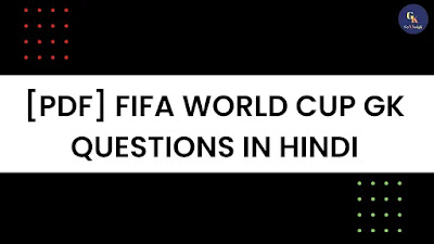 [PDF] फीफा विश्व कप 2022 जीके प्रश्न उत्तर | FIFA World Cup GK