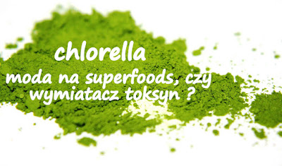 http://zielonekoktajle.blogspot.com/2016/03/chlorella-chwilowa-moda-na-superfoods.html