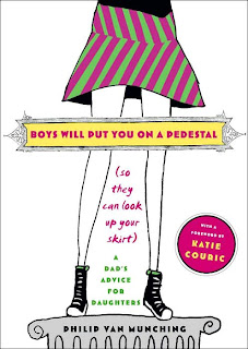 Boys Will Put You on a Pedestal (so They Can Look up Your Skirt) — Philip Van Munching