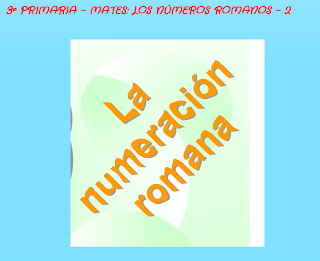 http://capitaneducacion.blogspot.com.es/2015/10/3-primaria-mates-los-numeros-romanos-2.html