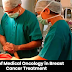 Role of Medical Oncology in Breast Cancer Treatment