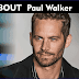top 10 interesting facts about paul walker | Did you Know?