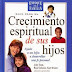 Libro Guia Para El Crecimiento Espiritual de Los Hijos -online-