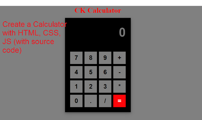 Create a calculator with HTML, CSS, JS (with source code)