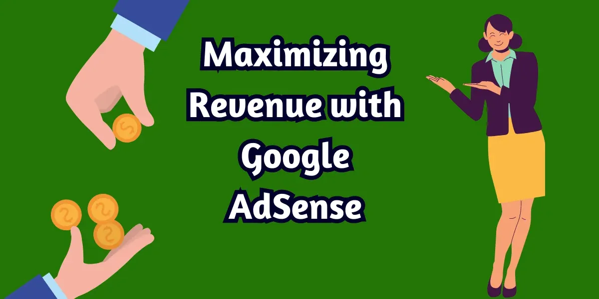 Maximizing Revenue with Google AdSense: A Comprehensive Guide for Publishers