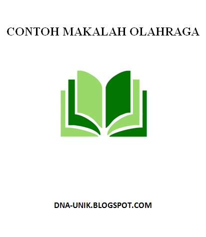 Contoh Makalah Olahraga Karya Tulis Ilmiah makalahKarya 