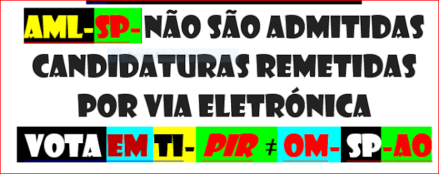 aml-sp- Não são admitidas candidaturas remetidas por via eletrónica  vota em ti- pir  ≠ om- sp-ao