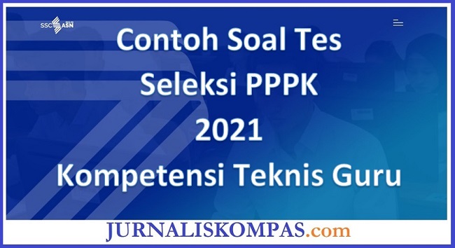 √ Contoh Soal Tes Seleksi PPPK 2021 Tentang Kompetensi Teknis Guru