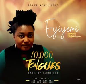 [Music] 10000 Tongues - Eyiyemi ll @Eyiyemi #Praisetheatreng 
