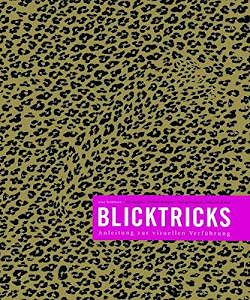 Blicktricks: Anleitung zur visuellen Verführung