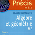 Precis - Algebre et geomtrie (MP) [BREAL]