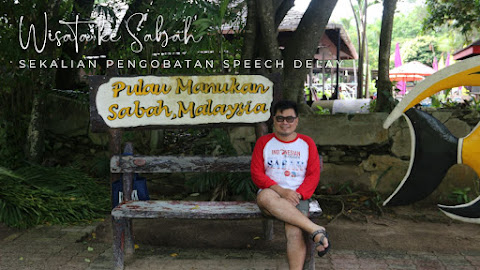 Wisata ke Sabah sekalian Pengobatan Speech Delay