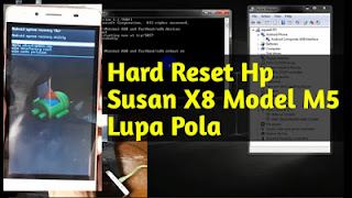 cara-hard-reset-hp-susan-x8-model-m5-melalui-adb-fastboot