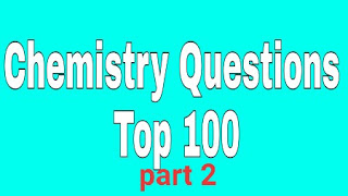 Chemistry Questions | टॉप 100 पार्ट 2 | रसायन विज्ञान प्रश्न | Question In Hindi
