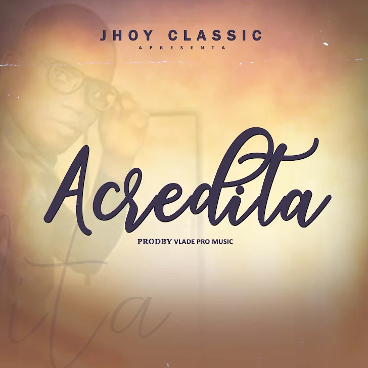 DOWNLOAD MP3 : Jhoy Classic - Acredita ( SvL Music )