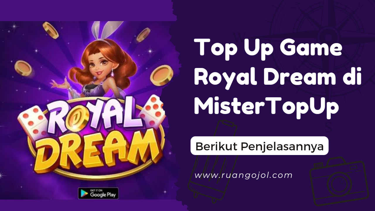 Cara Top Up Game Royal Dream di MisterTopUp Paling Mudah