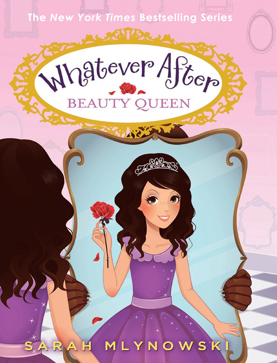 Book Reviews and More: Beauty Queen - Sarah Mlynowski - Whatever After Book  7