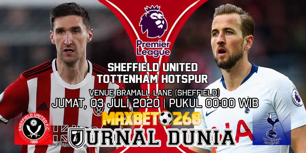 Prediksi Sheffield United Vs Tottenham Hotspur 03 Juli 2020 Pukul 00.00 WIB