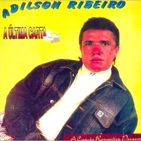 Adilson Ribeiro - A Última Carta - Brega Blog