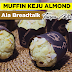 Resep dan Cara Membuat Muffin Keju Almond ala Breadtalk