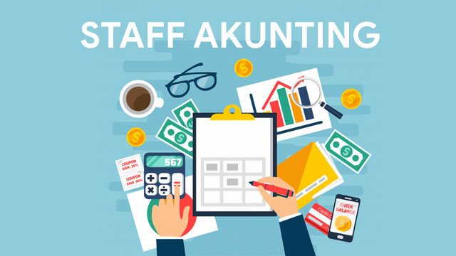 Pengertian Staff Akunting Tugas dan Tanggung Jawabnya