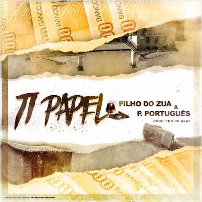 Filho do Zua & Puto Português - Ti Papel [Download]