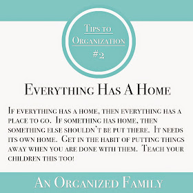 Tips to Organization - Everything Has A Home