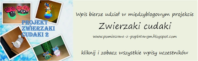 http://pomieszane-z-poplatanym.blogspot.com/2016/09/projekt-zwierzaki-cudaki-2.html